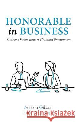 Honorable in Business Annetta Gibson Daniel Augsburger 9781532662867 Wipf & Stock Publishers - książka