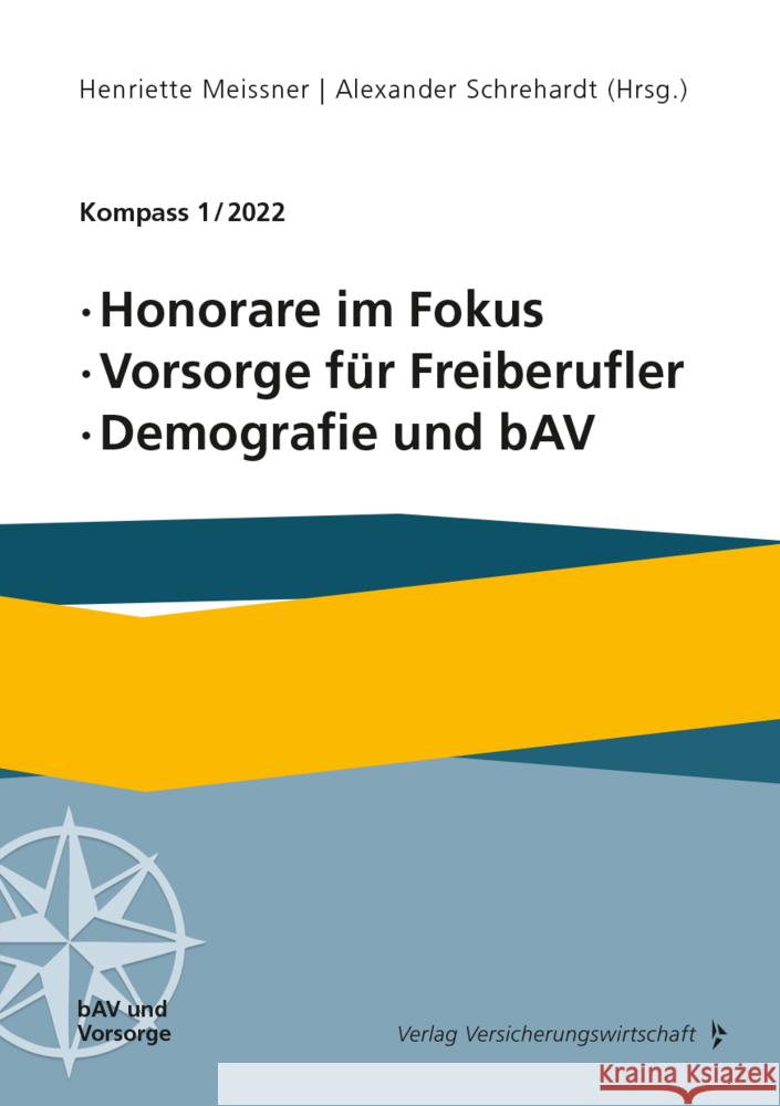 Honorare im Fokus, Vorsorge für Freiberufler, Demografie und bAV Evers, Jürgen, Stallbaum, Sascha Alexander, Wörner, Frank 9783963294112 VVW GmbH - książka