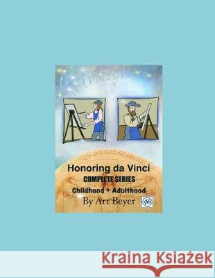 Honoring da Vinci Complete Series: Childhood and Adulthood Art Beyer 9781698380421 Independently Published - książka