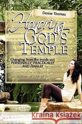 Honoring God's Temple Denise Thomas 9781436388498 Xlibris Corporation - książka