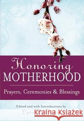 Honoring Motherhood: Prayers, Ceremonies & Blessings Caruso, Lynn L. 9781594732393 Skylight Paths Publishing - książka