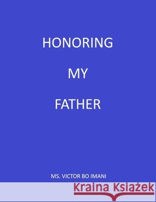 Honoring My Father Botswanna Imani Victor Bo Imani 9781678556921 Independently Published - książka