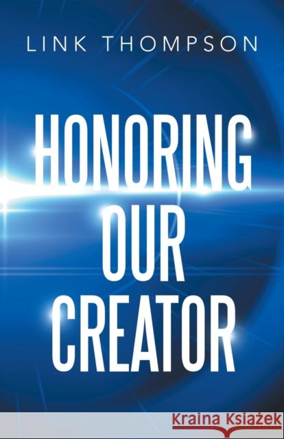 Honoring Our Creator Link Thompson 9781982267223 Balboa Press - książka