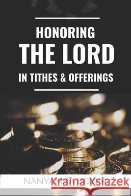 Honoring The Lord In Tithes & Offerings Nanyamka a Boyer 9798607957124 Independently Published - książka