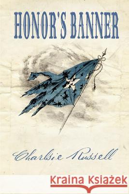 Honor's Banner Charlsie Russell Vice Nancy McDowell     Lucretia Gibson Lucretia Gibson 9780989430227 Loblolly Writer's House - książka