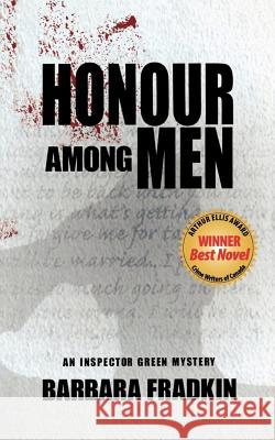 Honour Among Men: An Inspector Green Mystery Barbara Fradkin 9781894917360 RendezVous Press - książka