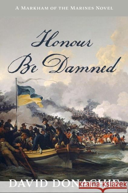 Honour Be Damned David Donachie 9781493076154 Globe Pequot Press - książka