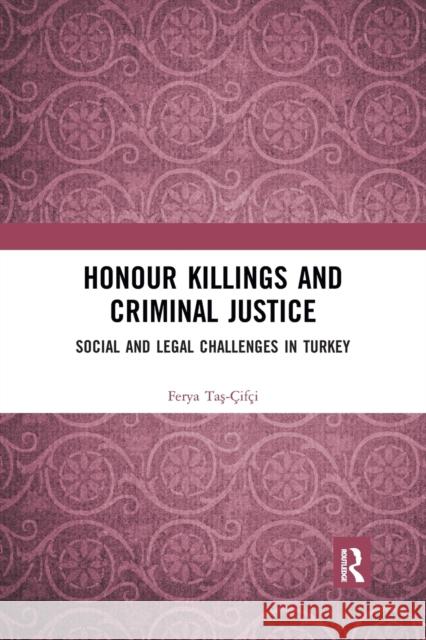 Honour Killings and Criminal Justice: Social and Legal Challenges in Turkey Taş- 9781032173092 Routledge - książka