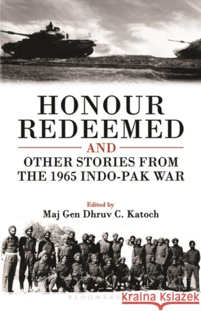 Honour Redeemed And Other Stories from the 1965 Indo-Pak War Katoch, Dhruv C. 9789385936678  - książka