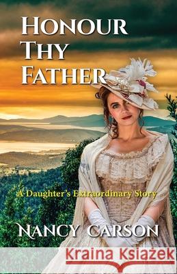 Honour Thy Father: A Daughter's Extraordinary Story Carson, Nancy 9781916398740 Metbooks - książka