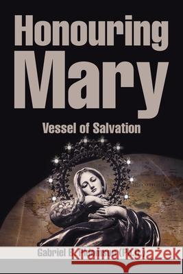 Honouring Mary: Vessel of Salvation Pidomson, Gabriel B. 9781524682262 Authorhouse - książka