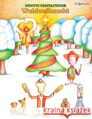 Hontys fantastische Waldweihnacht Kerschis, Thomas 9783000446290 Hontys Fantastische Waldweihnacht - książka