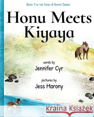 Honu Meets Kiyaya Jennifer Cyr, Jess Marony 9798840018248 Independently Published - książka