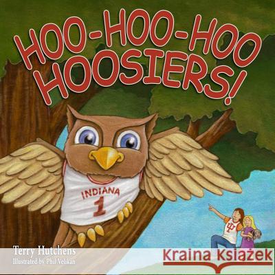 Hoo-Hoo-Hoo Hoosiers Terry Hutchens 9780997396515 Terry Hutchens Publications - książka