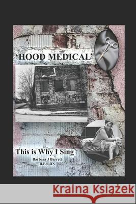 'Hood Medical: This Is Why I Sing Barbara J. Barrett 9781733260602 Independently Published - książka