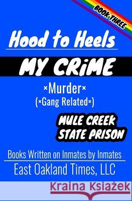 Hood to Heels: Gang Related Murder Tio MacDonald 9781949576146 East Oakland Times, LLC - książka