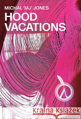 Hood Vacations Michal 'Mj' Jones 9781625570444 Black Lawrence Press, Inc. - książka