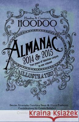 Hoodoo Almanac 2014 & 2015 Denise Alvarado Carolina Dean Alyne Pustanio 9781499261028 Createspace - książka