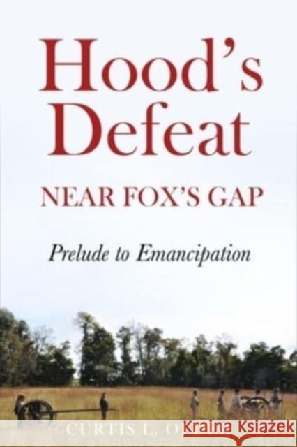 Hood's Defeat Near Fox's Gap: Prelude to Emancipation Older, Curtis L. 9781636242736 Casemate Publishers - książka