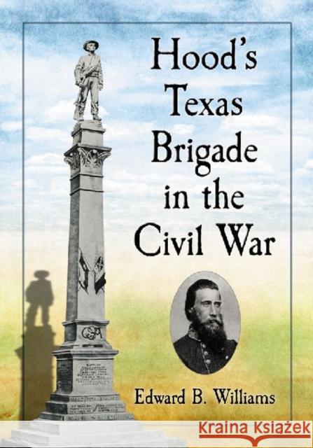 Hood's Texas Brigade in the Civil War Edward B. Williams 9780786468607 McFarland & Company - książka
