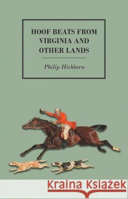 Hoof Beats from Virginia and other Lands Hichborn, Philip 9781473327382 Read Country Books - książka