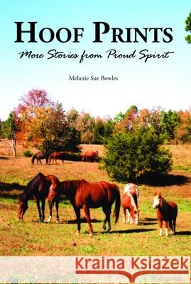 Hoof Prints: More Stories from Proud Spirit Melanie Sue Bowles 9781561646234 Pineapple Press - książka