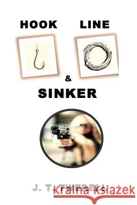 Hook, Line & Sinker J. T. Twerell 9781517584979 Createspace - książka