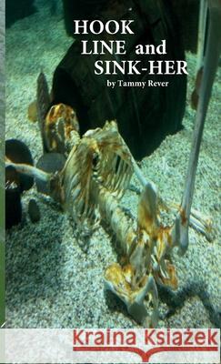 Hook Line and Sink-her Tammy Rever 9781737468004 Tammy Lee Rever - książka