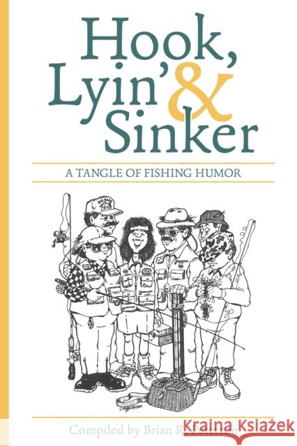 Hook, Lyin' & Sinker: A Tangle of Fishing Humor Brian Peterson 9781493074631 Lyons Press - książka