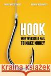 Hook: Why Websites Fail to Make Money Andrew McDermott Rachel McDermott 9780990017226 Wisetoweb