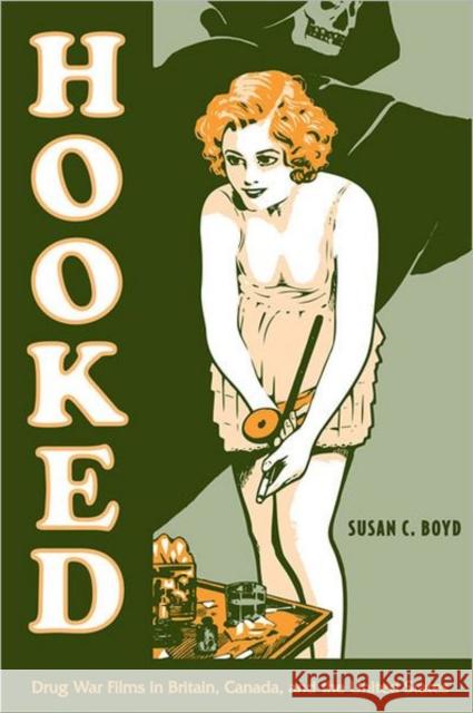 Hooked: Drug War Films in Britain, Canada, and the U.S. Boyd, Susan C. 9781442610170 University of Toronto Press - książka