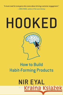 Hooked: How to Build Habit-Forming Products Nir Eyal 9781591847786 Portfolio - książka