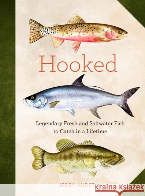 Hooked: Legendary Fresh and Saltwater Fish to Catch in a Lifetime Jerry Audet 9781577155089 Rock Point - książka