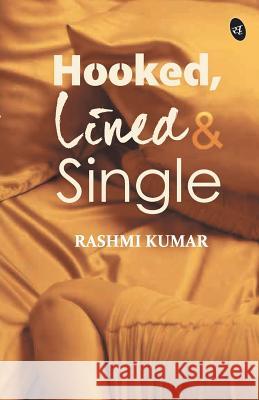 Hooked, Lined & Single Rashmi 9789382665298 Srishti Publishers - książka