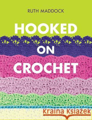 Hooked on Crochet Ruth Maddock 9781408191927 Bloomsbury Publishing PLC - książka