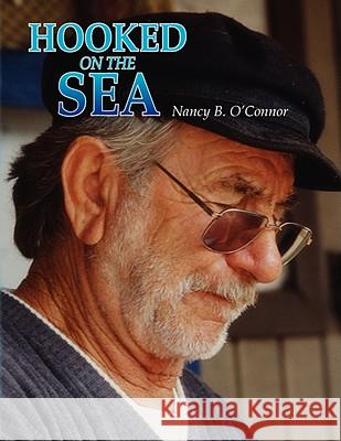 Hooked On the Sea O'Connor, Nancy B. 9781436325769 Xlibris Corporation - książka