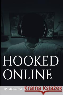 Hooked Online: based on a true story Moez Patel 9781094959993 Independently Published - książka