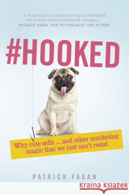 #Hooked: Revealing The Hidden Tricks Of Memorable Marketing Patrick Fagan 9781292074429 FT Press - książka