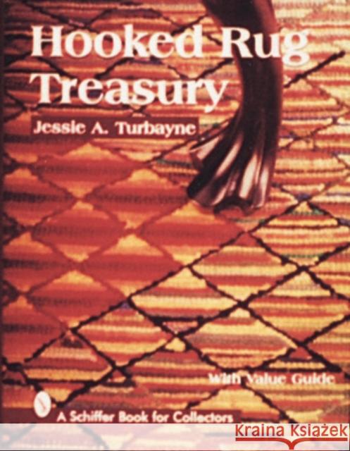 Hooked Rug Treasury Jessie A. Turbayne 9780764303012 Schiffer Publishing - książka