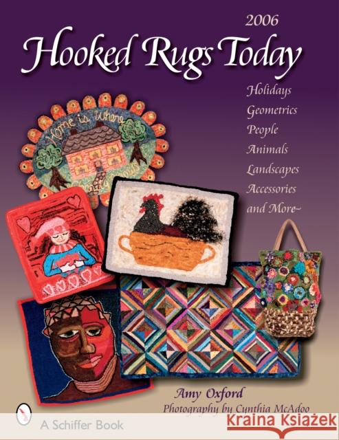 Hooked Rugs Today: Holidays, Geometrics, Pele, Animals, Landscapes, Accessories, and More -- 2006 Amy Oxford 9780764326363 SCHIFFER PUBLISHING LTD - książka