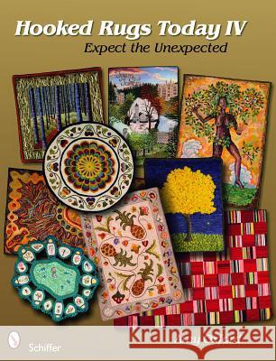 Hooked Rugs Today IV: Expect the Unexpected Amy Oxford 9780764332838 Schiffer Publishing - książka