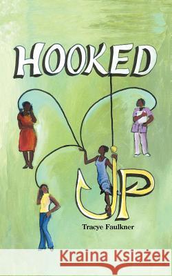 Hooked Up Tracye Faulkner 9781425954499 Authorhouse - książka