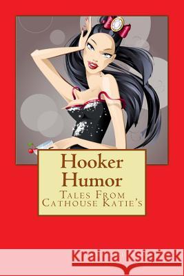 Hooker Humor: Tales From Cathouse Katie's Buffington, James 9781512256130 Createspace - książka