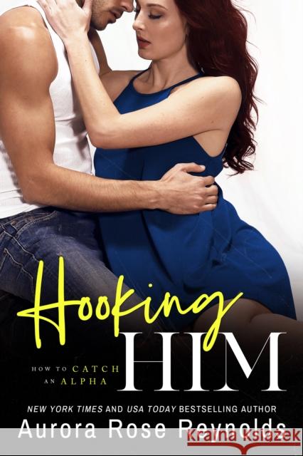 Hooking Him Aurora Rose Reynolds 9781542014533 Amazon Publishing - książka