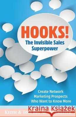 Hooks! The Invisible Sales Superpower: Create Network Marketing Prospects Who Want to Know More Keith Schreiter Tom Big Al Schreiter  9781956171051 Fortune Network Publishing Inc - książka