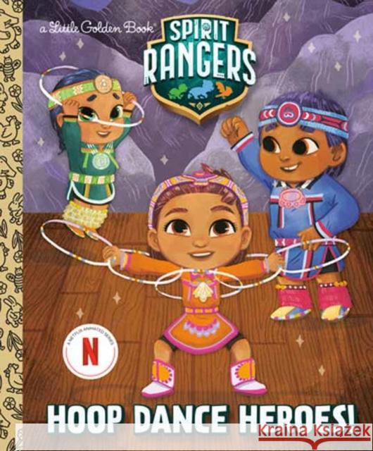 Hoop Dance Heroes! (Spirit Rangers) Karissa Valencia Madelyn Goodnight 9780593647202 Random House USA Inc - książka