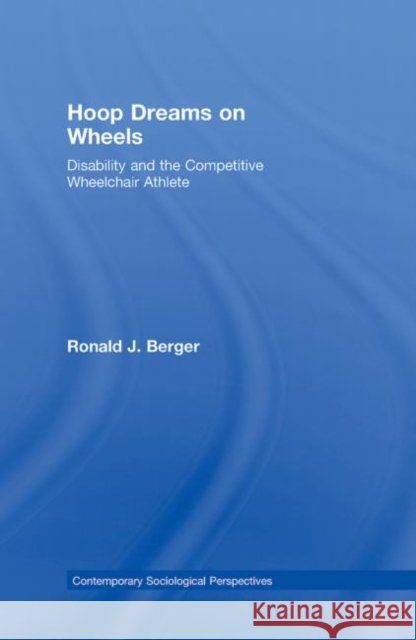 Hoop Dreams on Wheels : Disability and the Competitive Wheelchair Athlete J. Berge 9780415965101 Routledge - książka