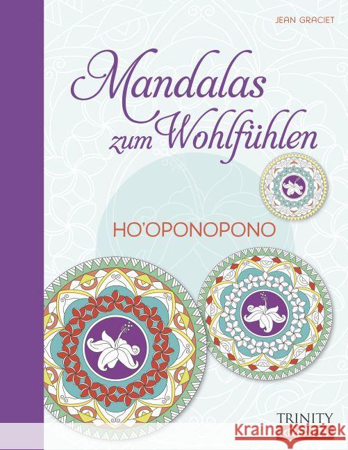 Ho'oponopono : Mandalas zum Wohlfühlen Graciet, Jean 9783955501822 Trinity - książka