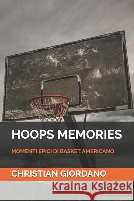 Hoops Memories: Momenti Epici Di Basket Americano Christian Giordano 9781790249770 Independently Published - książka