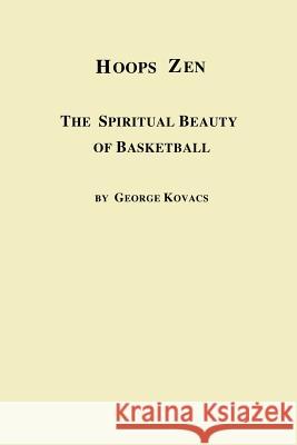 Hoops Zen the Spiritual Beauty of Basketball George Kovacs 9780773407879 Em Texts - książka